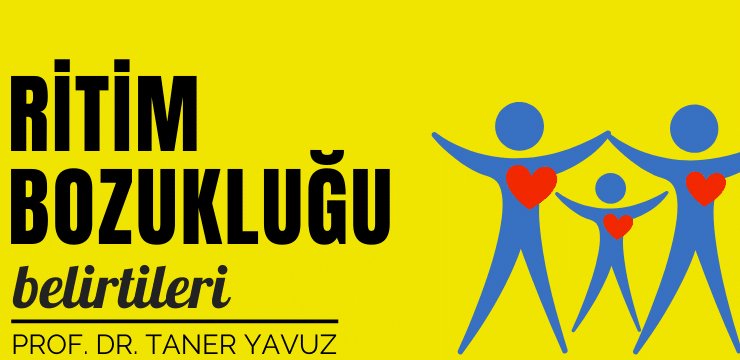 Çocuklarda Ritim Bozuklukları Belirtileri