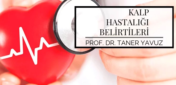 Kalp Hastalığı Belirtileri Nelerdir?