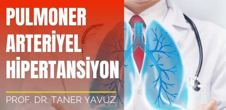 Pulmoner Arteriyel Hipertansiyon